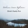 Sermon Reflections: Christ’s Family First